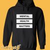 Mental Health Matters Hoodie