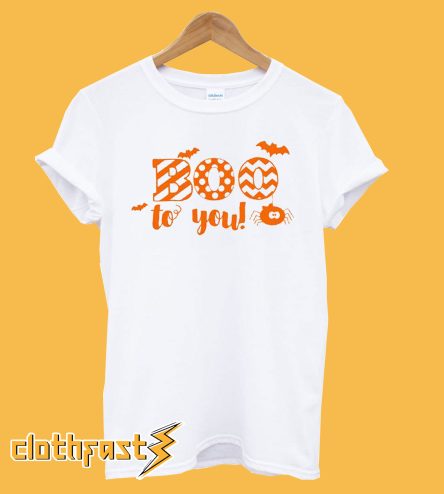 Boo To You Halloween T-Shirt