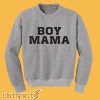 Boy Mama Sweatshirt