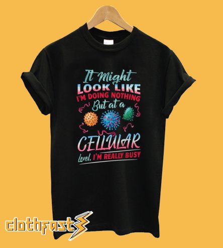 Cellular Biology T-Shirt