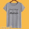 Don't Hate Meditate T-Shirt