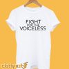 Fight For The Voiceless T-Shirt