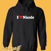 I Love Nicole Hoodie