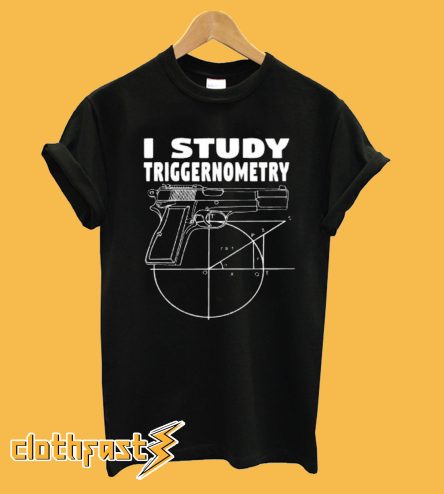 I Study Triggernometry T-Shirt