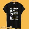 I'm A September Guy I Have 3 Sides The Quiet Sweet The Joker T-shirt