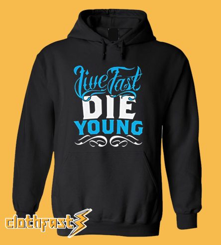 Live Fast Die Young Hoodie