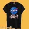 NASA Logo I Need My Space T-Shirt