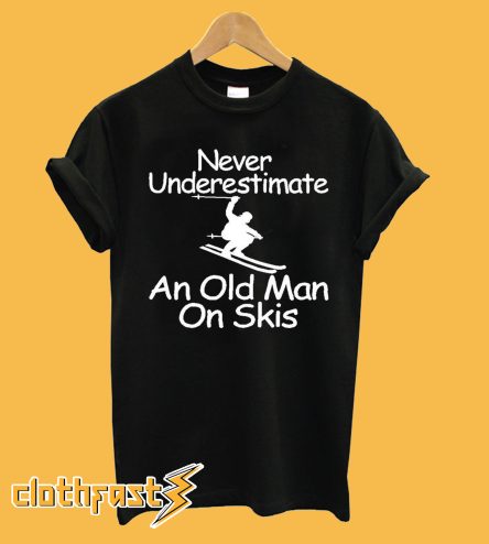 Never Underestimate An Old Man On Skis T-Shirt