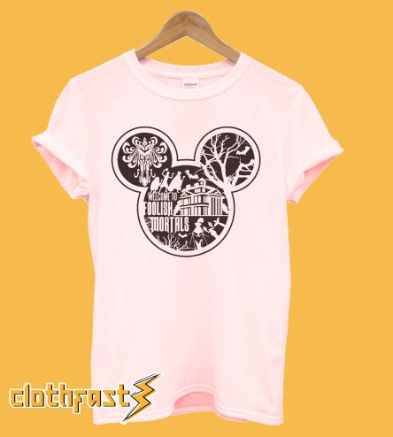 Welcome Foolish Mortals Mickey T-Shirt