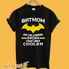 Bat Man Batmom Just Like A Normal Mom Cooler T-Shirt