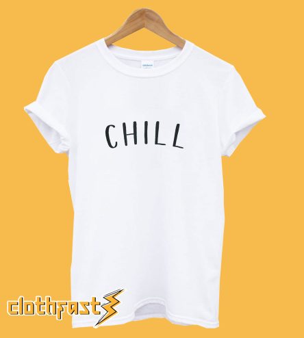 Chill T-Shirt