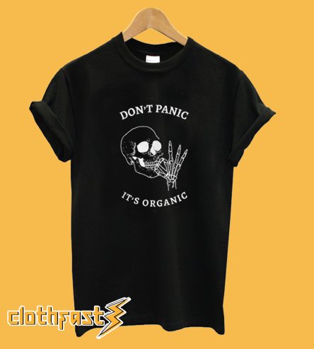 Don't Panic It's Organic T-Shirt