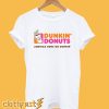 Dunkin donuts america runs on dunkin T-shirt