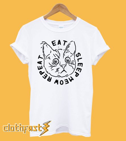 Eat Sleep Meow Repeat Cat T-Shirt