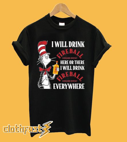 I Will Drink Fireball T-Shirt