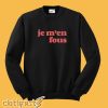 Je M'en Fous Sweatshirt