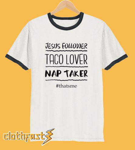 Jesus Follower Taco Lover Nap Taker T-Shirt