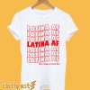 Latina AF Have a Nice Day T-Shirt