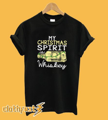 My Christmas Spirit is Whiskey T-Shirt