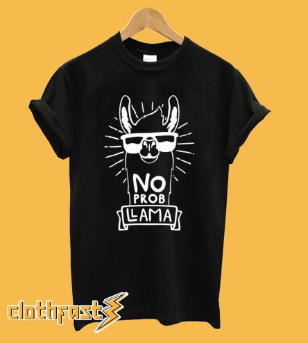 No Prob Llama T-Shirt