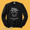 No my name is not aye Sweatshirt