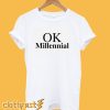 OK Millennial T-Shirt