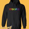 Stoopid Hoodie