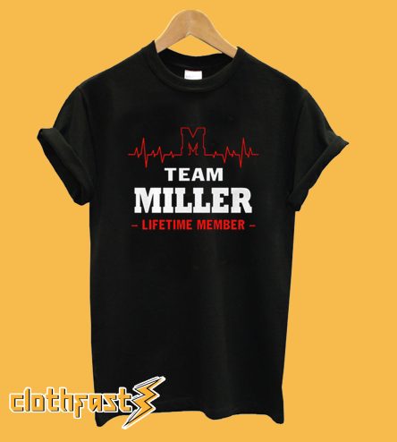 Team miller lifetime member T-shirt