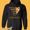 The Lion King Remember Who You Are Hoodie