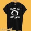 The One That Got Away T-Shirt