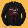 Time to Wine Down Sweatshirt