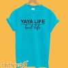 YAYA Life Best Life T-Shirt