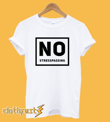 No Stresspassing T-Shirt