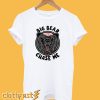 Big Bear Chase Me T-Shirt