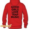 Good Girls Love Trap Music Hoodie