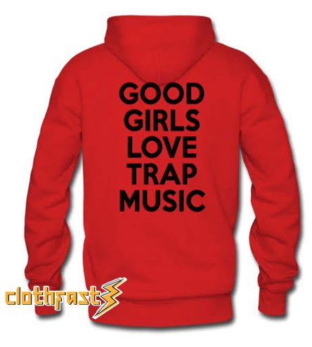 Good Girls Love Trap Music Hoodie