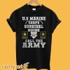 Great U.S Marine Corps Survival Guide Call The Army T Shirt