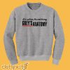 Greys Anatomy Sweatshirt