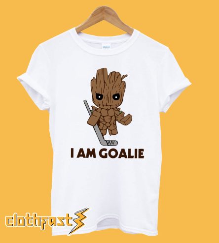 Groot Hockey I am Goalie T shirt