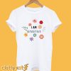 I Am Sensitive T-Shirt