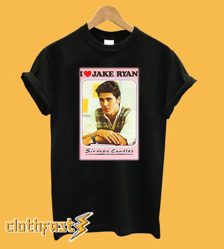 I Love Jake Ryan Sixteen Candles T-Shirt