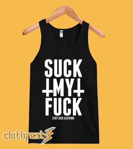 Suck My Fuck Tank Top