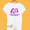 All The Cool Girl Are Lesbian Unisex T-Shirt