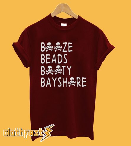 Booze Beads Booty Bayshore T-Shirt