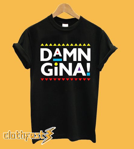 Damn Gina Martin Lawrence T-Shirt