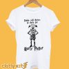 Dobby Will Always Be There for Harry Potter T-Shirt