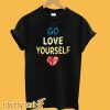 Go Love Yourself T-Shirt