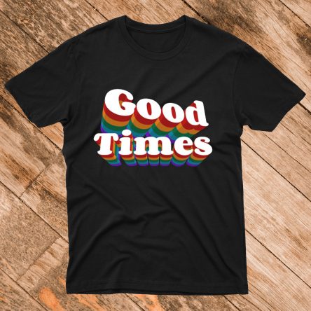 Good Times Rainbow T shirt