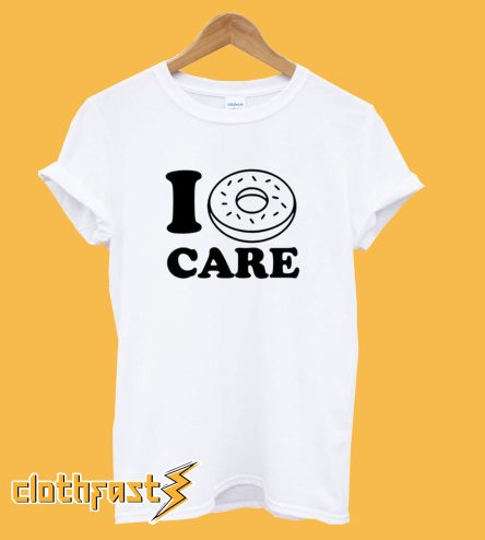 I Donut Care T Shirt