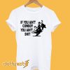 If You Ain't Cowboy You Ain't Shit T-Shirt